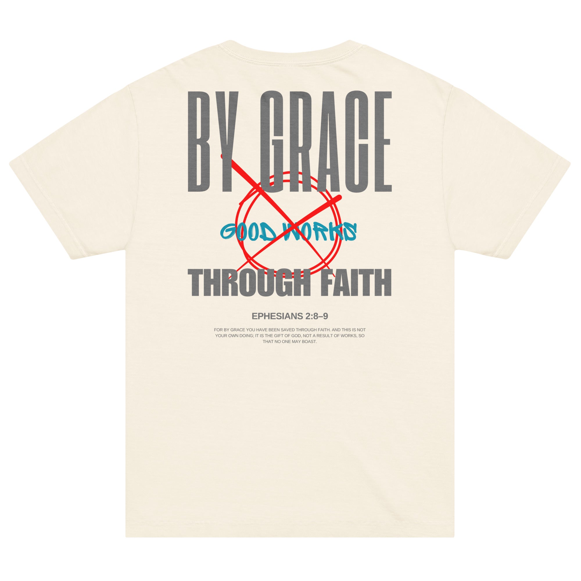 Ephesians 2 t-shirt By Grace Through Faith Not Good Works Unisex Vintage White