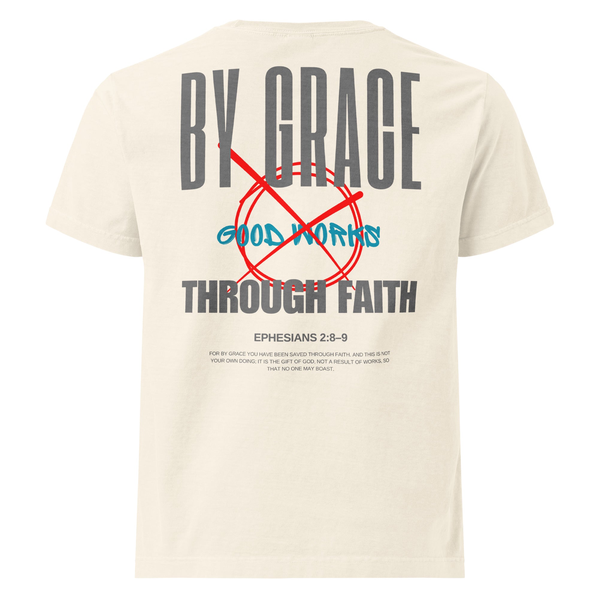 Ephesians 2 t-shirt By Grace Through Faith Not Good Works Unisex Vintage White