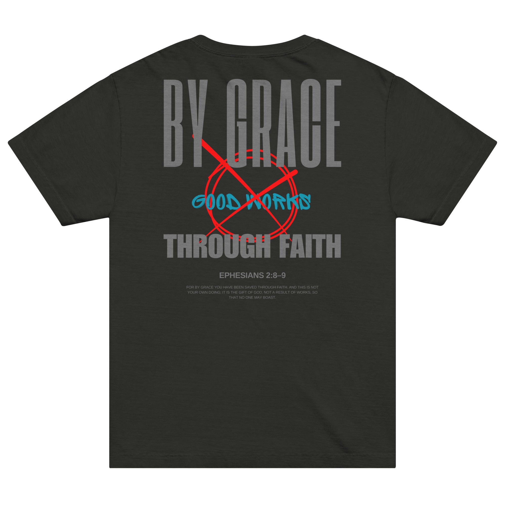 Ephesians 2 t-shirt By Grace Through Faith Unisex Black Not Good Works