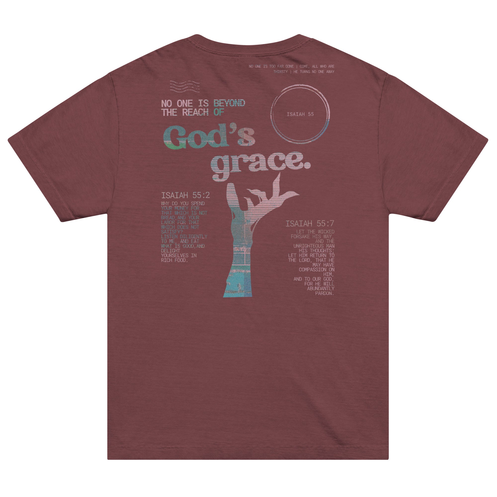 No One is Beyond the Reach of God's Grace Isaiah 55 Unisex T-shirt Washed Maroon Back
