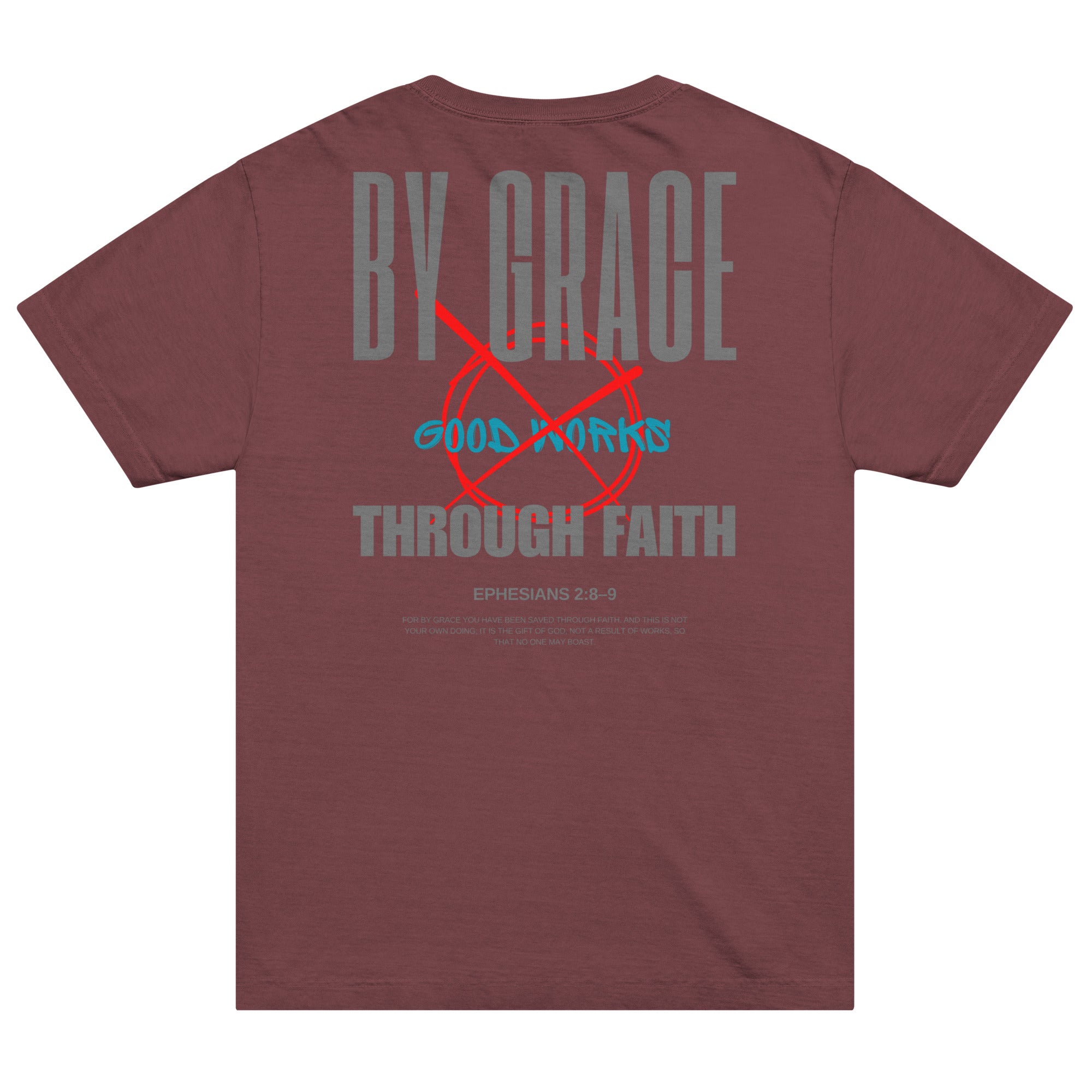 Ephesians 2 t-shirt By Grace Through Faith Unisex Washed Maroon