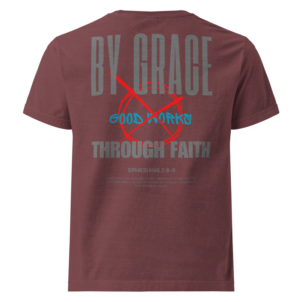 Ephesians 2 t-shirt By Grace Through Faith Not Good Works Unisex Washed Maroon Front