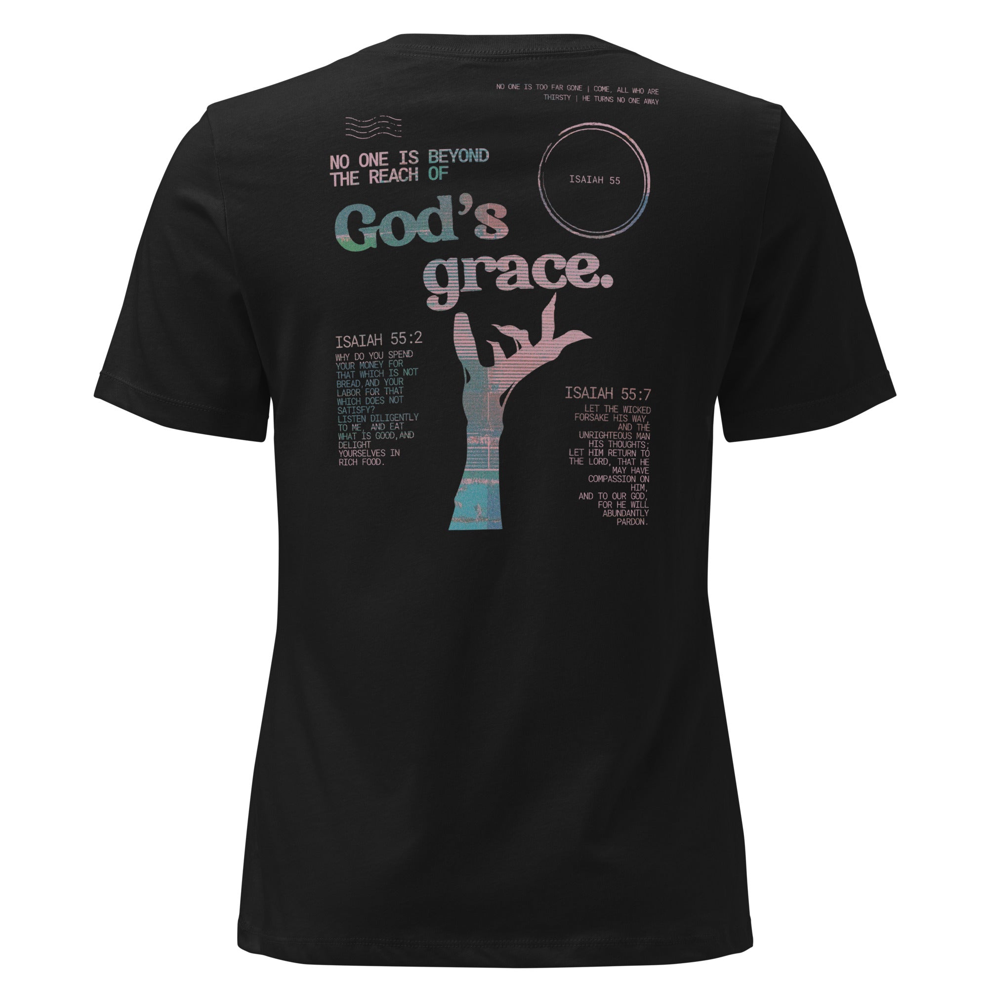 No one is beyond the reach of God's grace Women's T-shirt Isaiah 55  Back Black