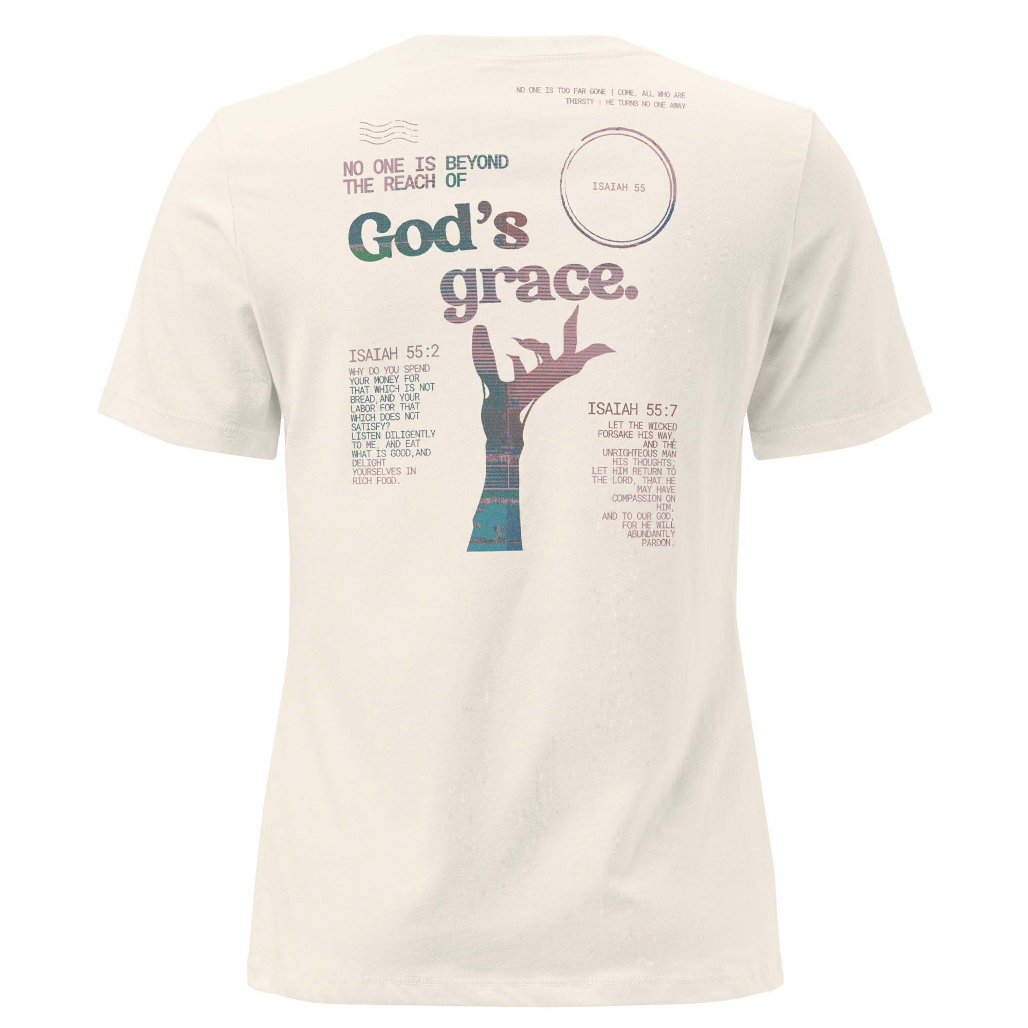 No one is beyond the reach of God's grace Women's T-shirt Isaiah 55  Back Natural